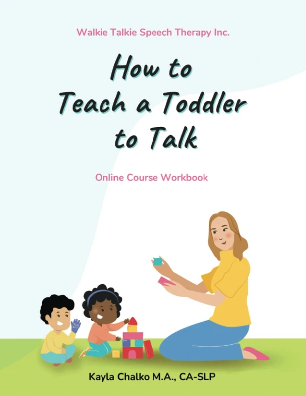 How to Teach a Toddler to Talk: Online Course Workbook