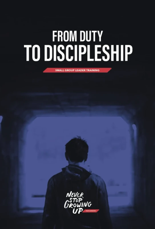 From Duty to Discipleship: Small Group Leader Training
