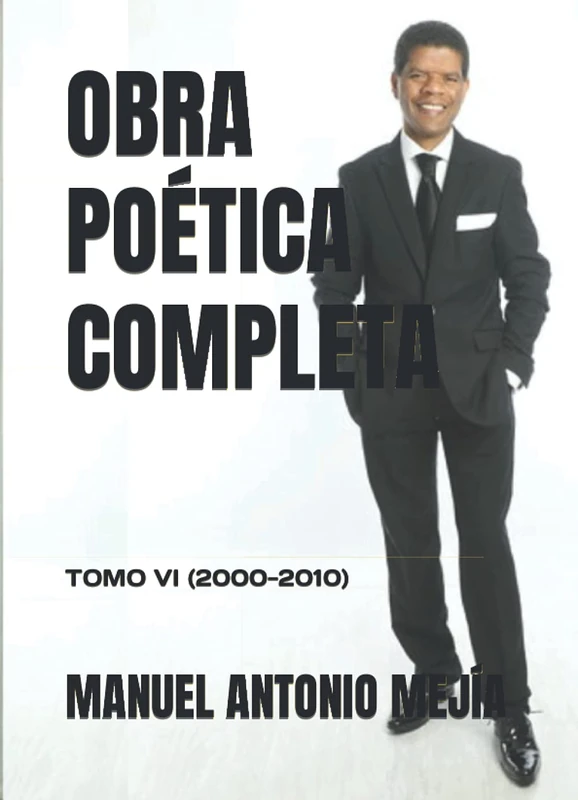 OBRA POÉTICA COMPLETA: TOMO VI (2000-2010)