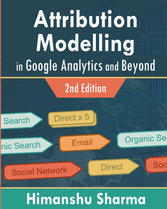 Attribution Modelling in Google Analytics and Beyond