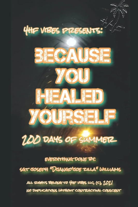 4HF VIBES PRESENTS: BECAUSE YOU HEALED YOURSELF 200 DAYS OF SUMMER - Image 1