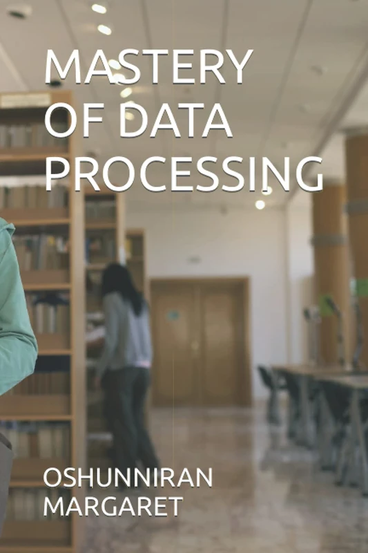 MASTERY OF DATA PROCESSING