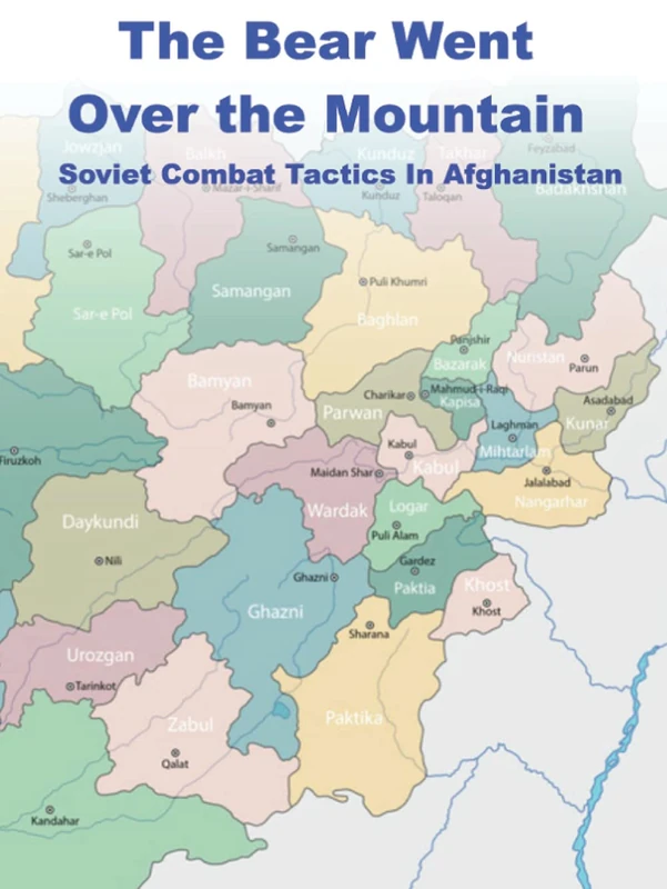 The Bear Went Over The Mountain (Illustrated in Color): Soviet Combat Tactics In Afghanistan