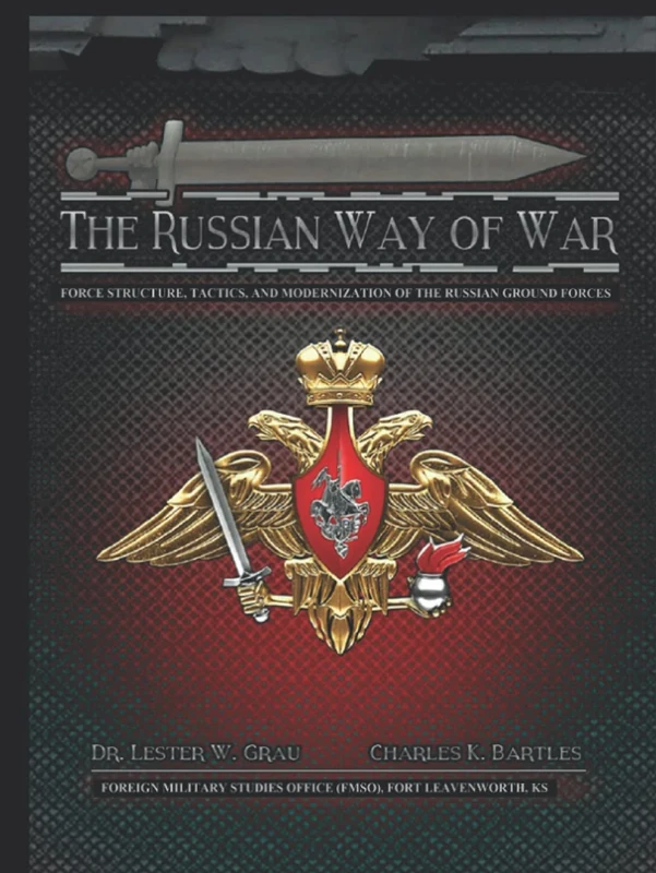 The Russian Way of War: Force Structure, Tactics, and Modernization of the Russian Ground Forces