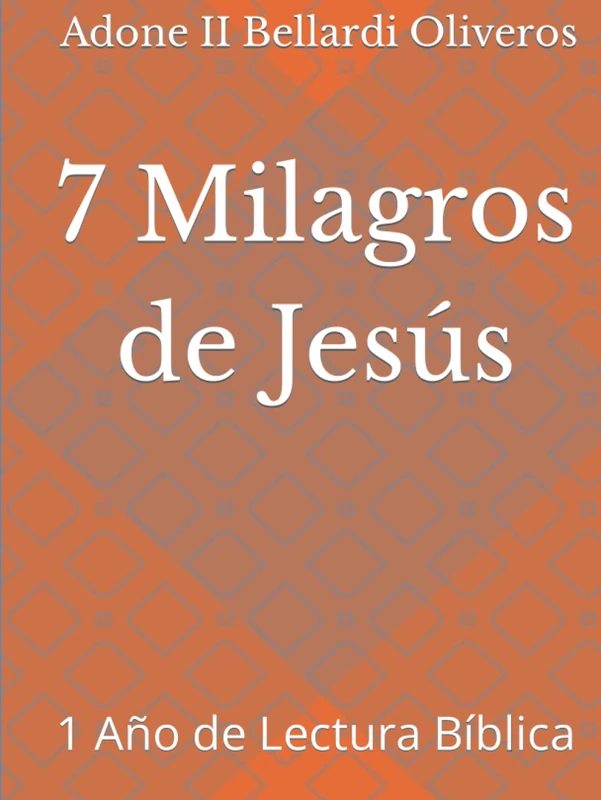 7 Milagros de Jesús: 1 Año de Lectura Bíblica