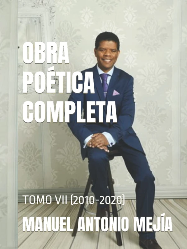 OBRA POÉTICA COMPLETA: TOMO VII (2010-2020)