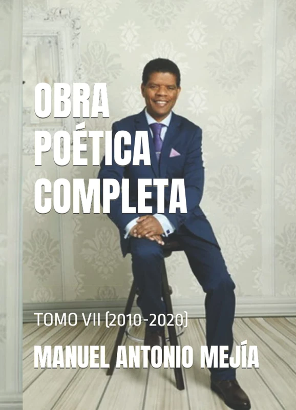 OBRA POÉTICA COMPLETA: TOMO VII (2010-2020)