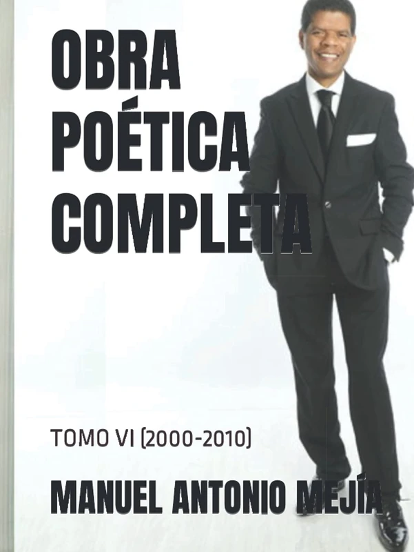 OBRA POÉTICA COMPLETA: TOMO VI (2000-2010)