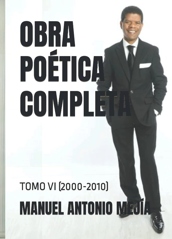 OBRA POÉTICA COMPLETA: TOMO VI (2000-2010)