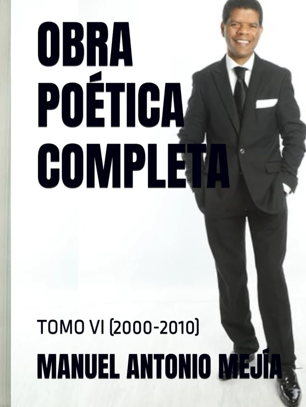 OBRA POÉTICA COMPLETA: TOMO VI (2000-2010)