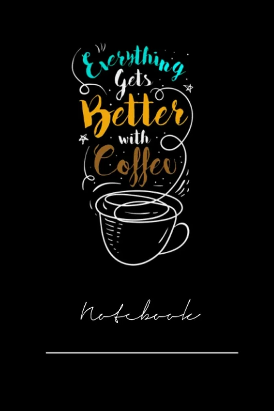 gggrttyr3-everything gets betters with coffee - 120 pages College Ruled Notebook Lined School Journal for girl boy teen