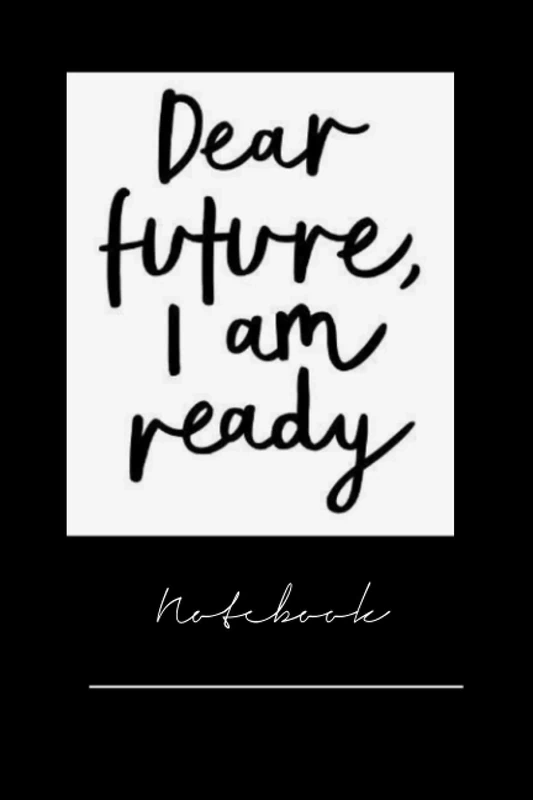 xkhfiuyrt648 dear Future i am ready - 120 pages notebook x