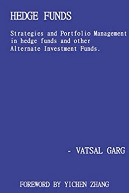 Hedge Funds: Strategies and Portfolio Management in Hedge Funds and other Alternate Investment Funds