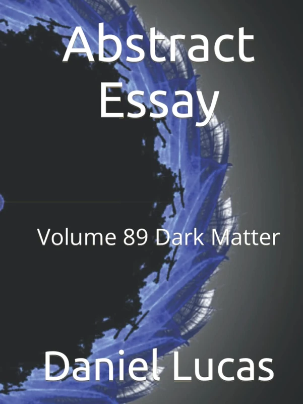Abstract Essay: Volume 89 Dark Matter