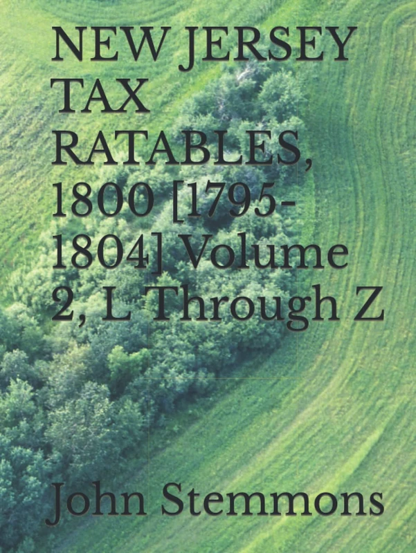 NEW JERSEY TAX RATABLES, 1800 [1795-1804] Volume 2, L Through Z