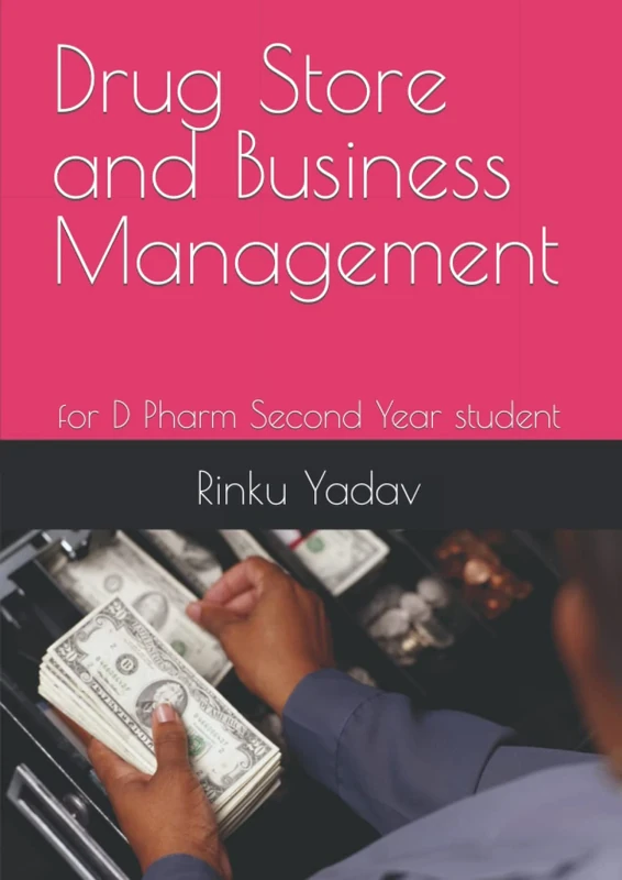 Drug Store and Business Management: for D Pharm Second year student