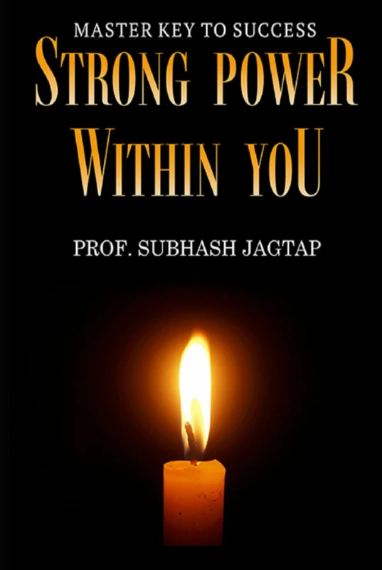 STRONG POWER WITHIN YOU 3rd Edition: Master Key To Success (Subhash Jagtap's Career Guidance Amazon Books)