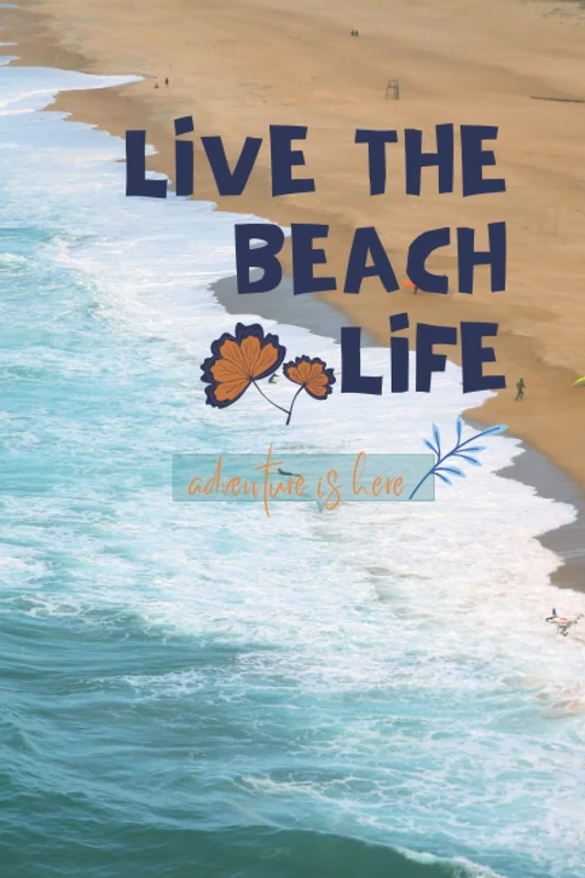 Live The Beach Life: Adventure is Here