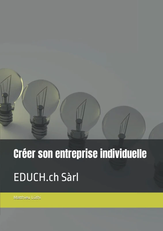 Créer son entreprise individuelle: EDUCH.ch Sàrl