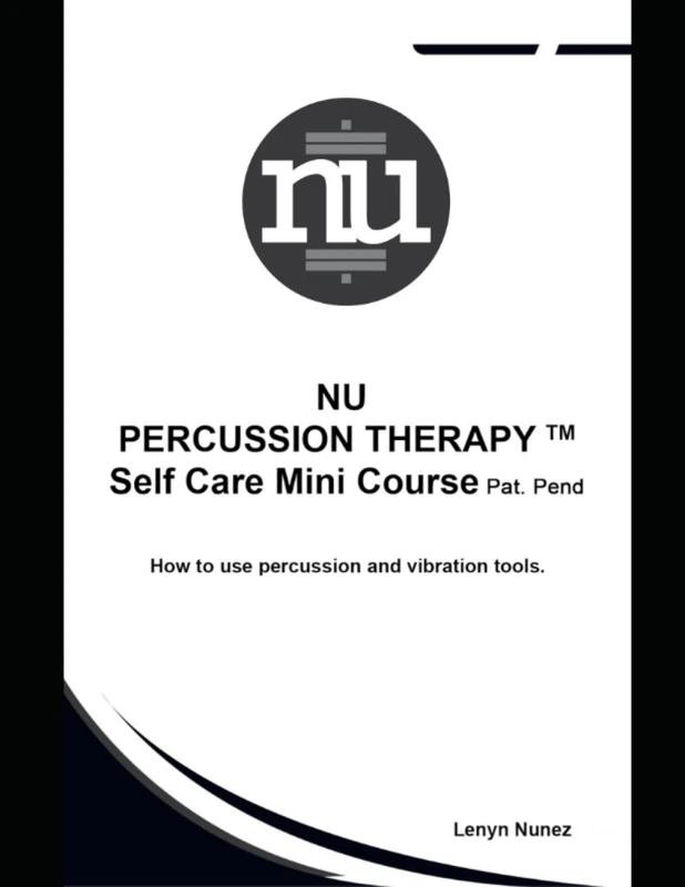 The Nu Percussion Therapy Self Care Mini-Course: How to use Percussion and Vibration equipment. - Image 1