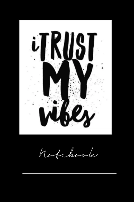kjxhcgury33 i trust my vibes - 120 pages notebook x