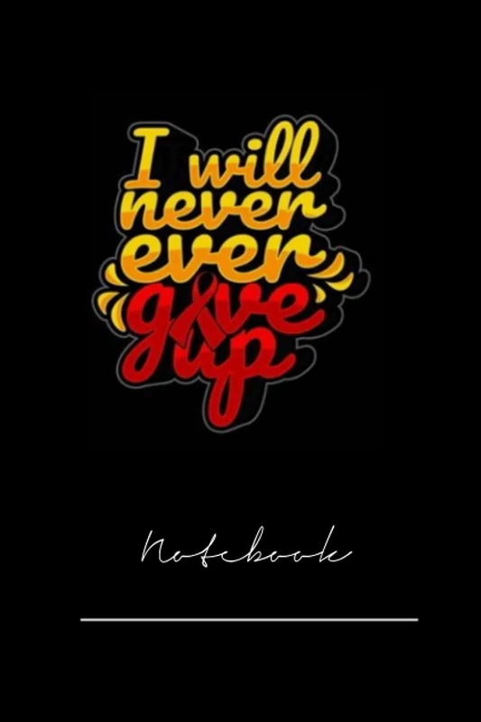 kjhcxgiuyr32 i will nver ever giveup- 120 pages notebook x