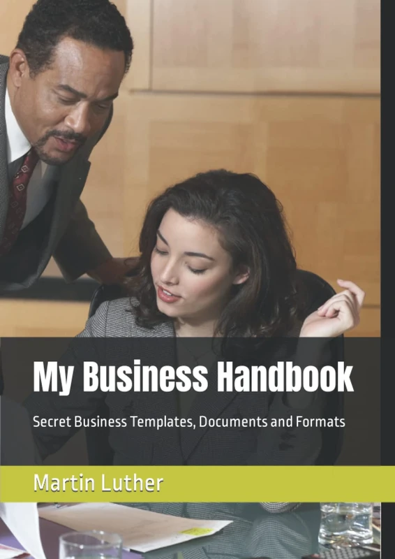 My Business Handbook: Secret Business Templates, Documents and Formats