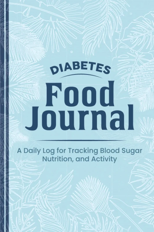Diabetes Food Journal: A Daily Log for Tracking Blood Sugar, Nutrition, and Activity
