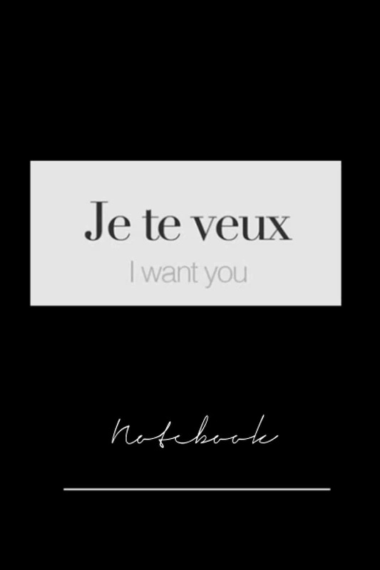 kxjgfuyr102 je te veux - i want you - notebook 120 pages