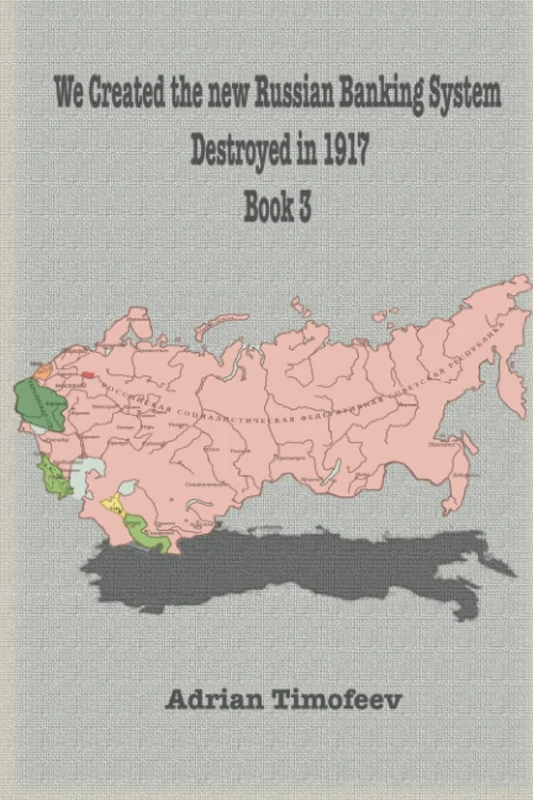 We Created the new Russian Banking System Destroyed in 1917. Book 3. - Image 1