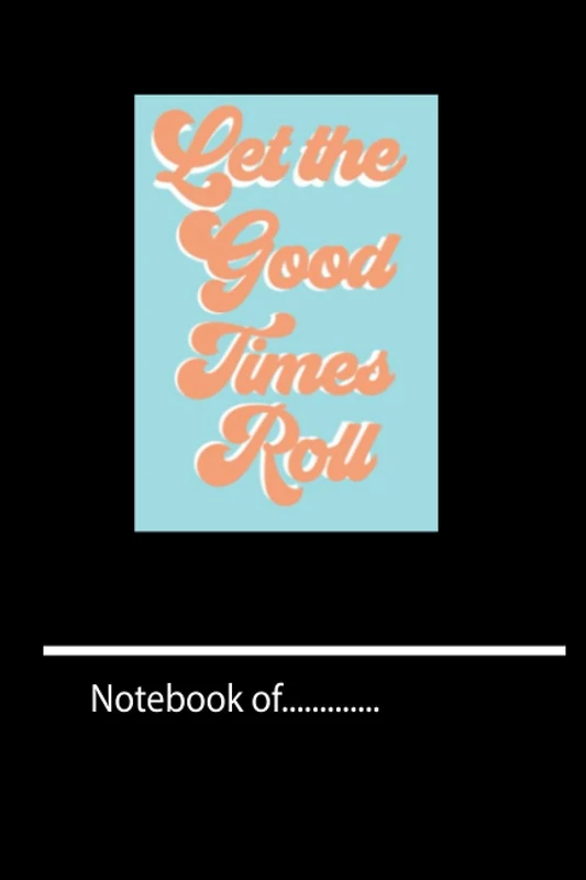 klhxcgiur420 let the good times roll -120 pages notebook for girl boy teen Weekly Meal Planner x