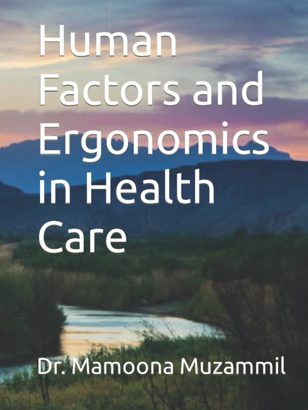 Human Factors and Ergonomics in Health Care