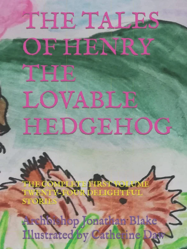 THE TALES OF HENRY THE LOVABLE HEDGEHOG: THE COMPLETE FIRST VOLUME, TWENTY-FOUR DELIGHTFUL STORIES - Image 1