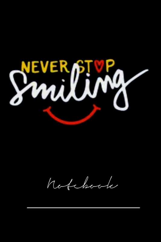 kjchgfuir1541 nerver stop smiling smile- 120 pages notebook x
