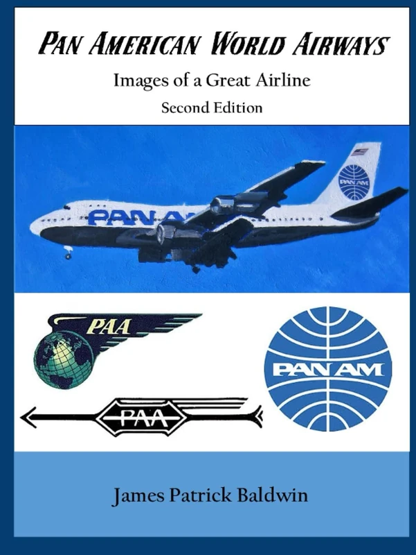 Pan American World Airways - Images of a Great Airline Second Edition