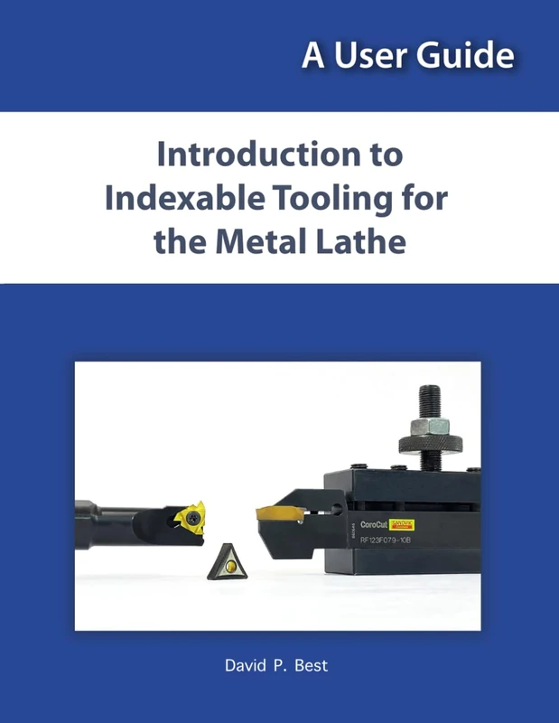 Introduction to Indexable Tooling for the Metal Lathe: A User Guide