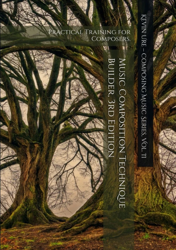 Music Composition Technique Builder, 3rd Edition: Practical Training for Composers. Vol. 2 (Composing Music)