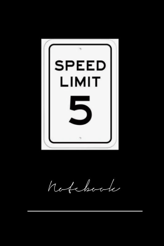 kjcxhguir1597 speed limit 5 for girl - 120 pages notebook x