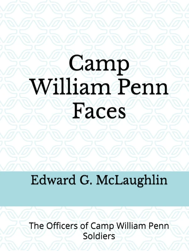 Camp William Penn Faces: The Officers of Camp William Penn Soldiers (Soldiers of the Camp William Penn regiments and burials of black Civil War soldiers and sailors at the Philadelphia National Cem) - Image 1