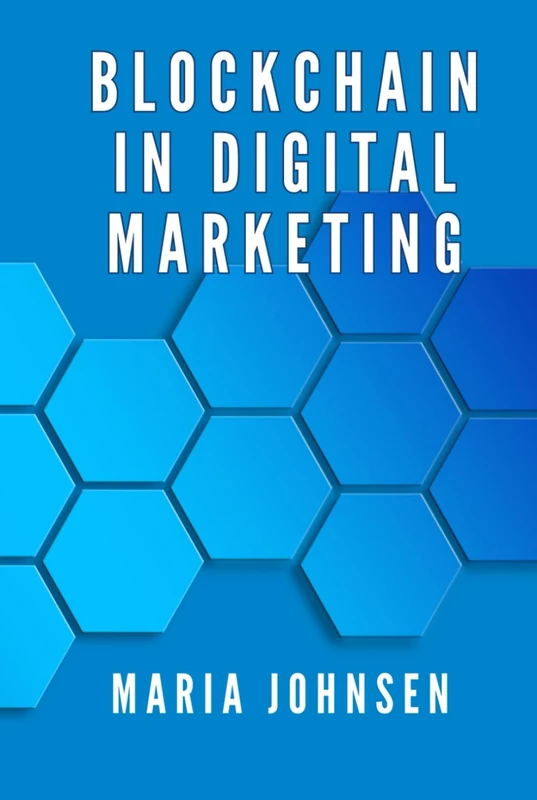 Blockchain in Digital Marketing: A New Paradigm of Trust