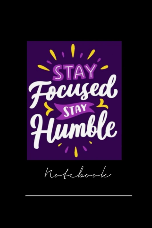 kxjhgfuyrt1653 stay focused stay humble- 120 pages notebookx