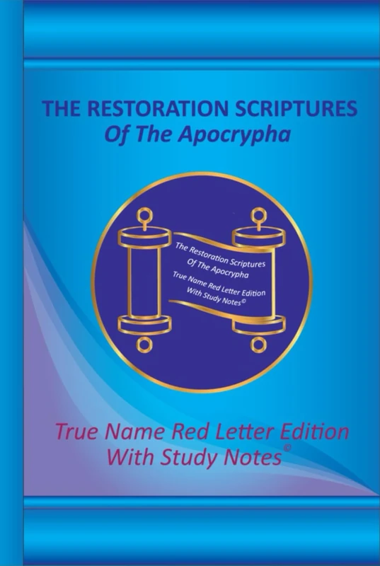 The Restoration Scriptures Of The Apocrypha True Name Red Letter Edition With Study Notes © - Image 1