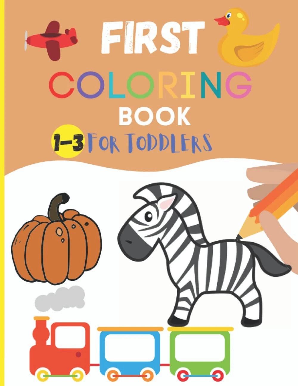 FIRST COLORING BOOK FOR TODDLERS 1-3: Simple Pictures to Learn and Color