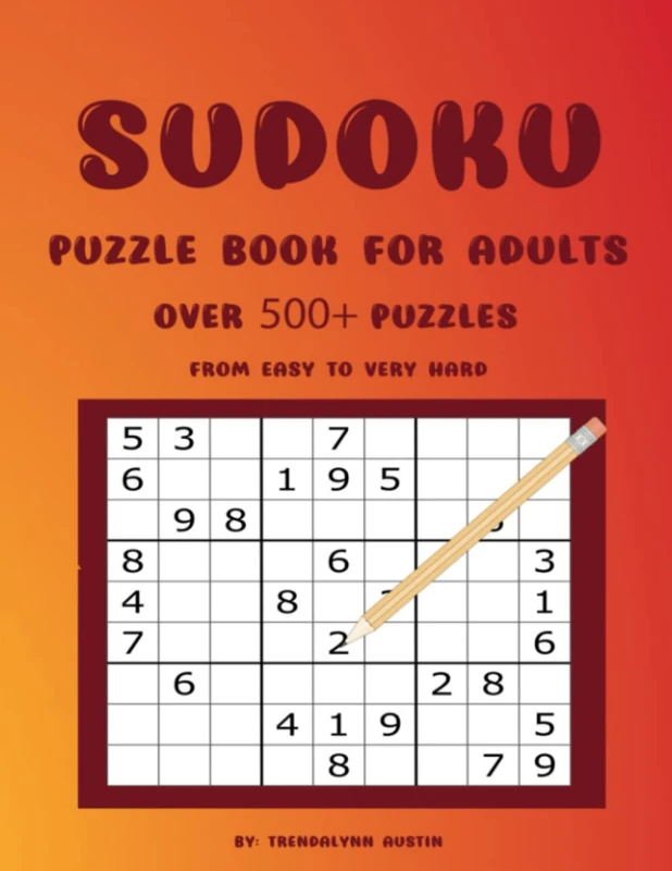 Sudoku Puzzle Book for Adults: 500+ Puzzles from Easy to Very Hard for Adults with Solutions