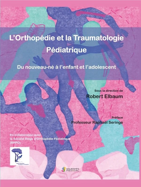L ORTHOPEDIE ET LA TRAUMATOLOGIE PEDIATRIQUE: DU NOUVEAU-NE A L ENFANT A L ADOLESCENT