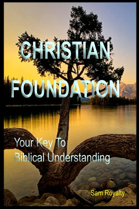 Christian Foundation: Your Key To Biblical Understanding: 3 (Christian Growth)