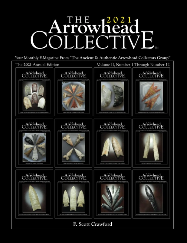 The Arrowhead COLLECTIVE ~ 2021 Annual Edition: Your Monthly E-Magazine From "The Ancient & Authentic Arrowhead Collectors Group" - Image 1