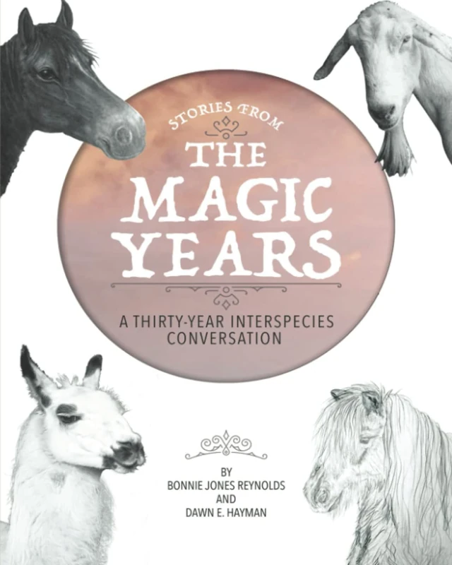 Stories From THE MAGIC YEARS: A THIRTY-YEAR INTERSPECIES CONVERSATION