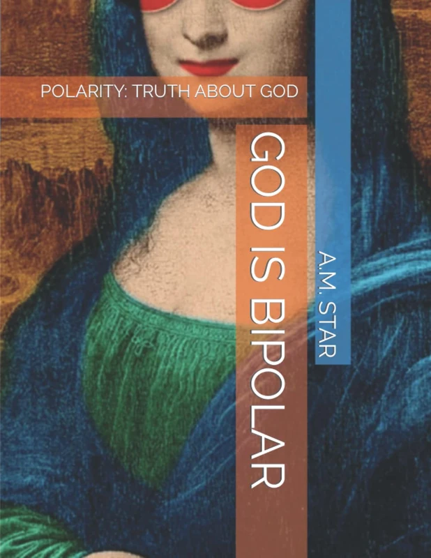 GOD IS BIPOLAR: POLARITY: TRUTH ABOUT GOD - Image 1
