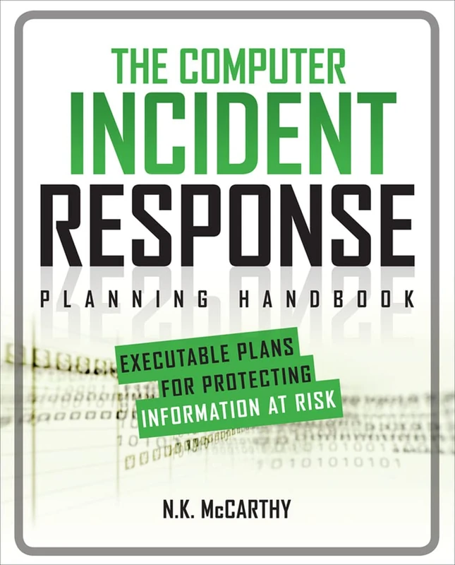 The Computer Incident Response Planning Handbook: Executable Plans for Protecting Information at Risk (NETWORKING & COMM - OMG)